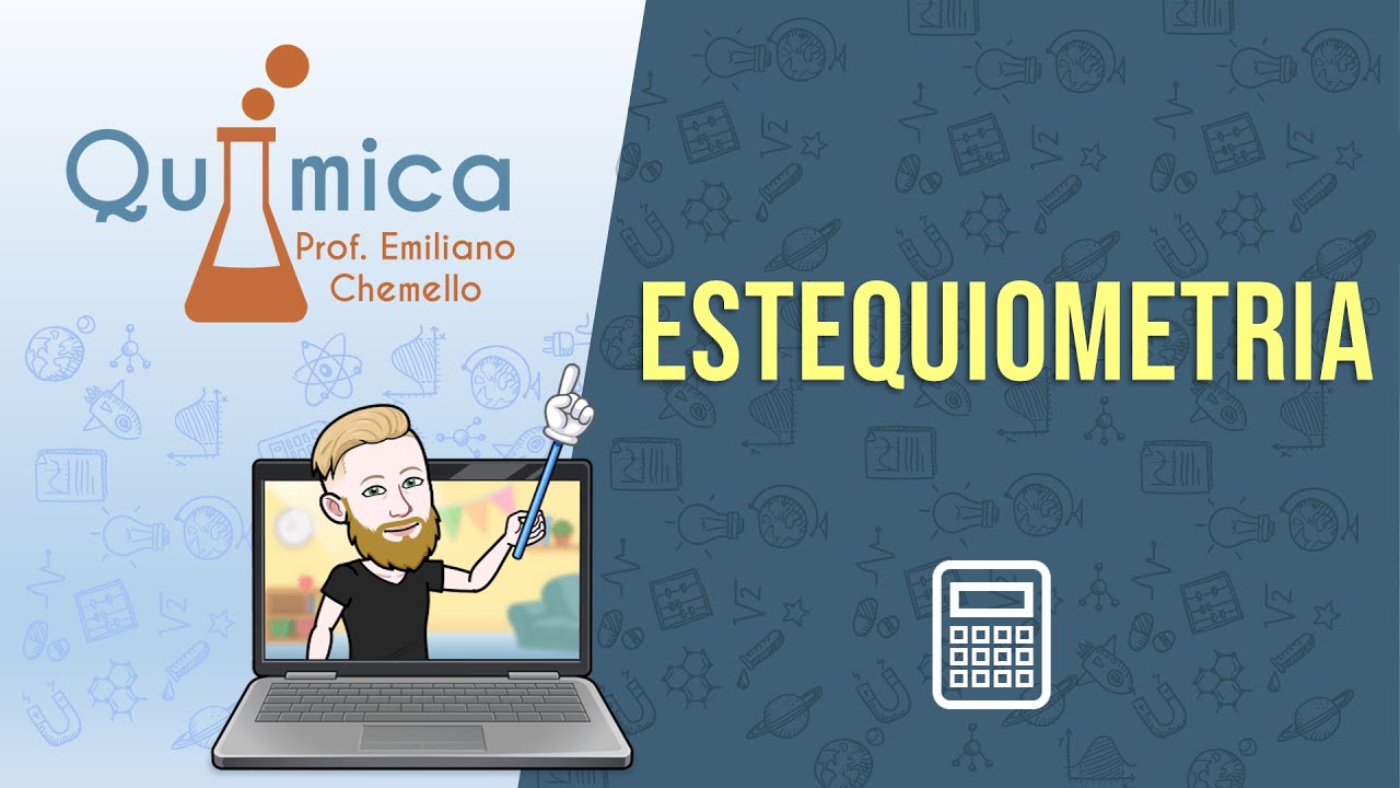 Estequiometria - QUÍMICA GERAL - Prof. Emiliano