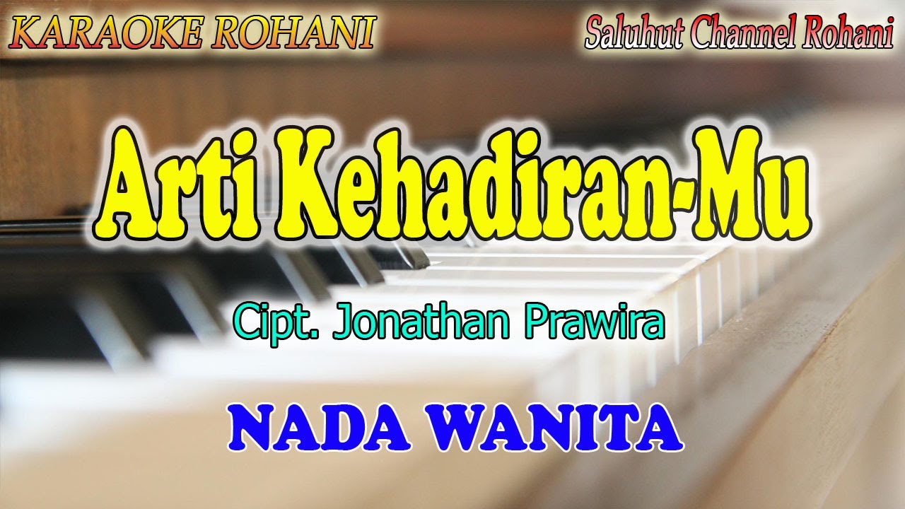 ARTI KEHADIRANMU ll KARAOKE ROHANI ll MICHAEL PANJAITAN ll PS JONATHAN PRAWIRA ll NADA WANITA C=DO