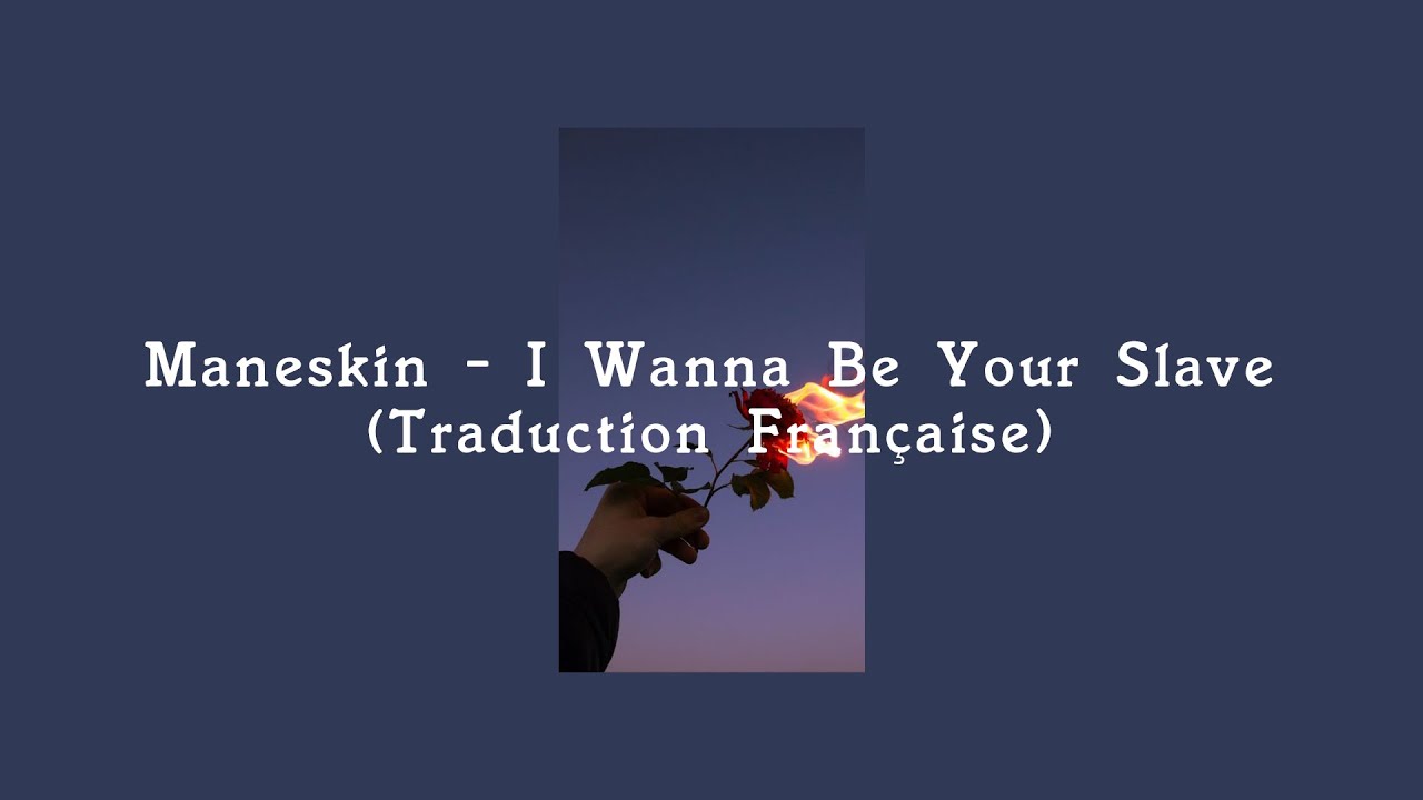 Maneskin - I Wanna Be Your Slave (Traduction Française)