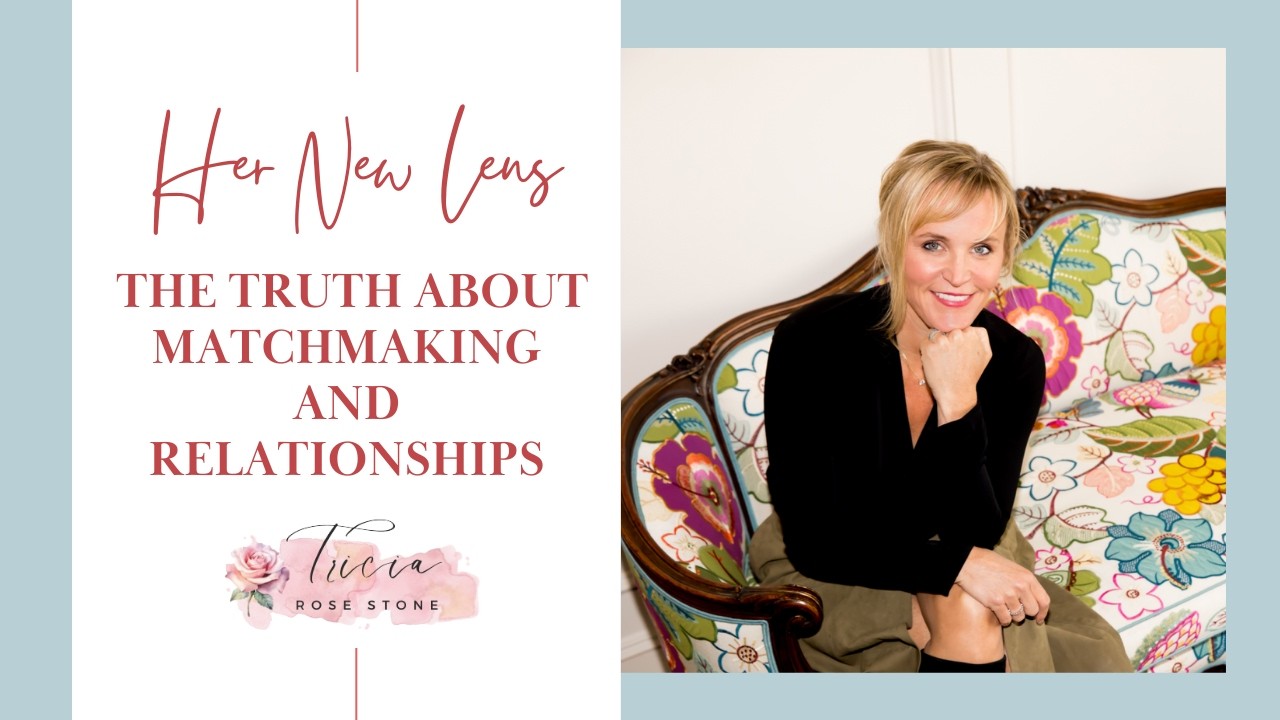 The Truth About Matchmaking and Relationships