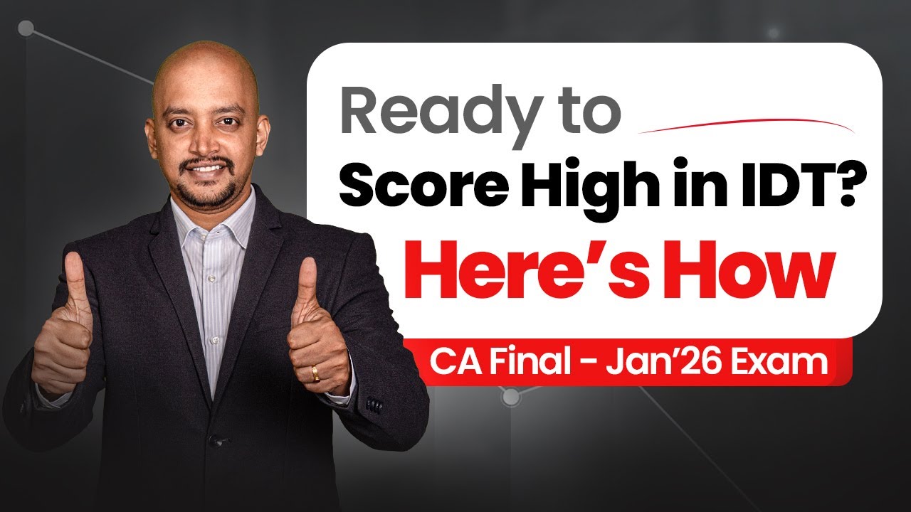 How to Score High in IDT | CA Final Jan'26 Strategy Revealed! #caexams #cafinal #tax #indirecttax