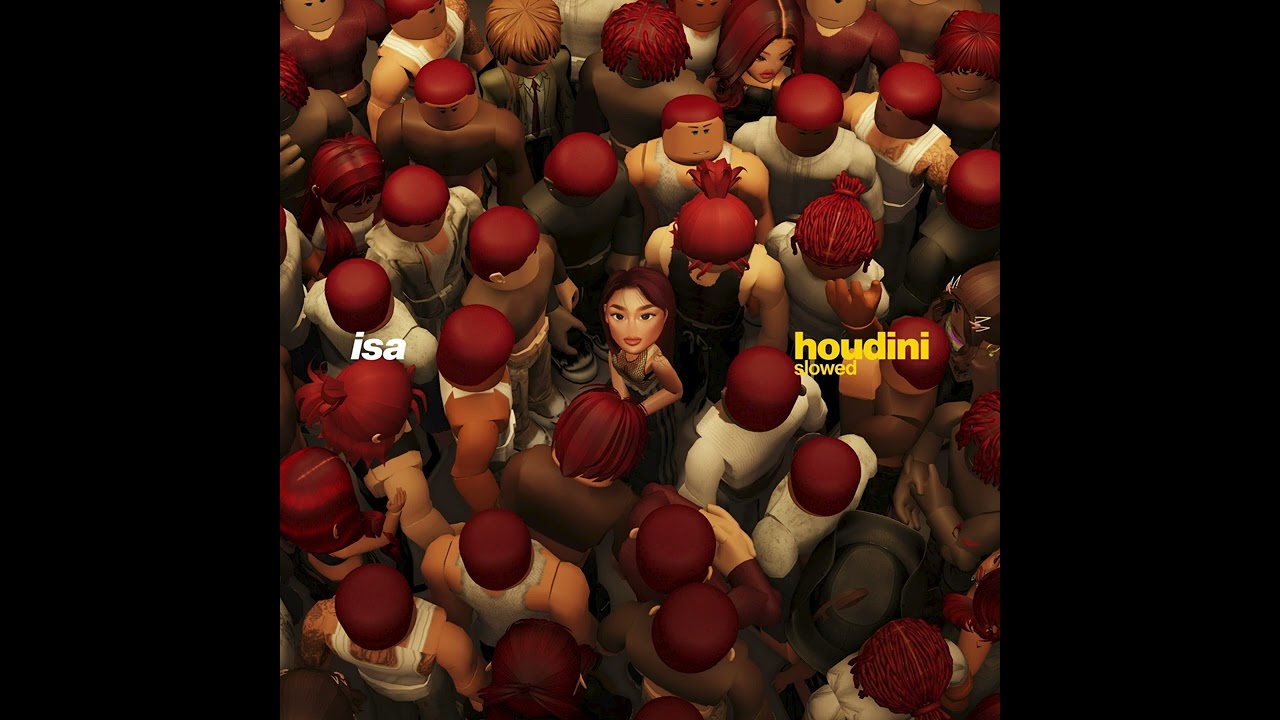 Isa - Houdini (Slowed Edit) [Official Audio]