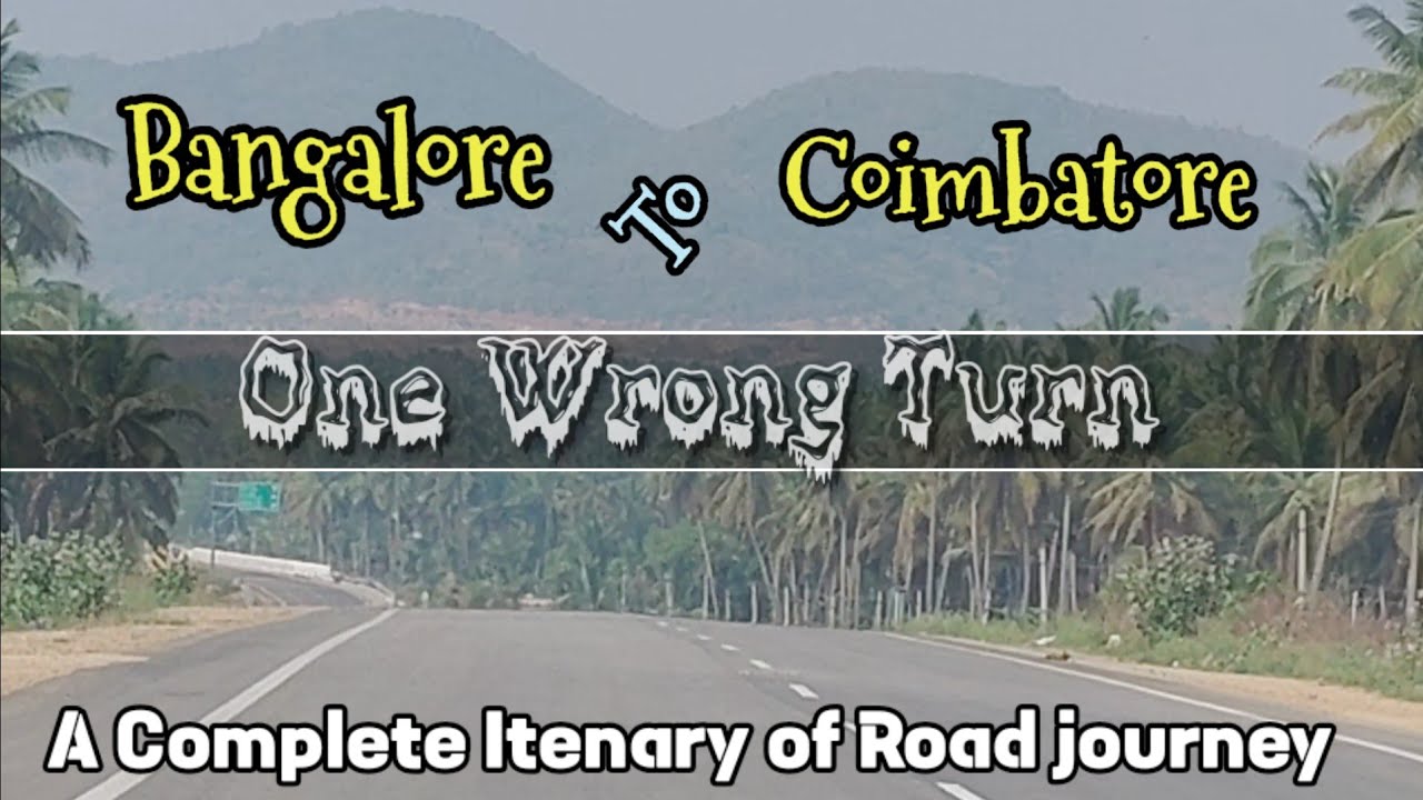 Bangalore to Coimbatore via Kanakapura Road | Unsafe Deviation from Bannari Road | Tamilnadu