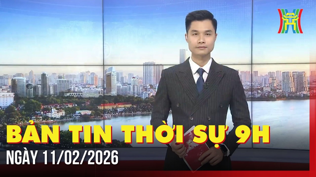 Thời sự Hà Nội 9h ngày 11/02/2026: Thúc đẩy hợp tác Việt Nam – Na Uy thực chất, toàn diện hơn nữa