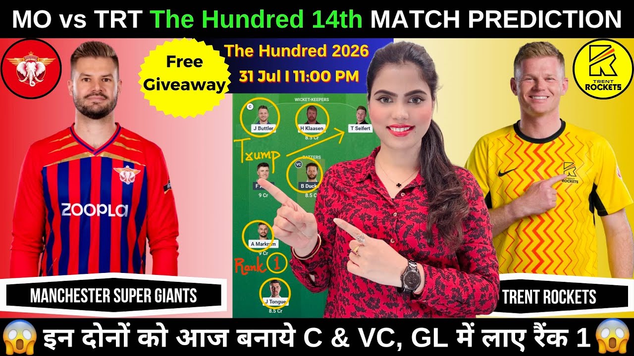 MO vs TRT Today Match Prediction | MO vs TRT Dream11 Prediction | The Hundred 2026 Match 14