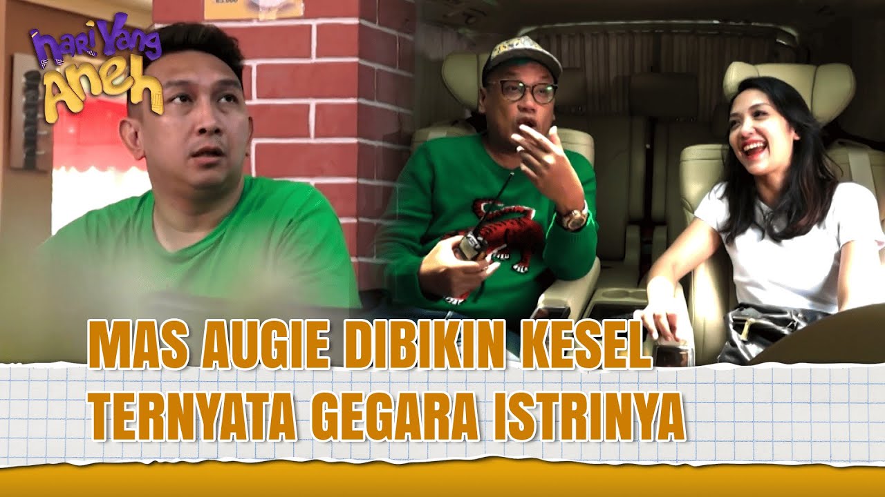 DUH! MAS UYA NGAJAK ISTRI AUGIE BUAT BIKIN KESEL SUAMINYA | Hari Yang Aneh Eps 59 Full