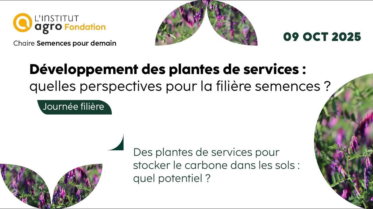 Chaire semences pour demain : journée filière 2025 - des plantes de services pour stocker le carbone