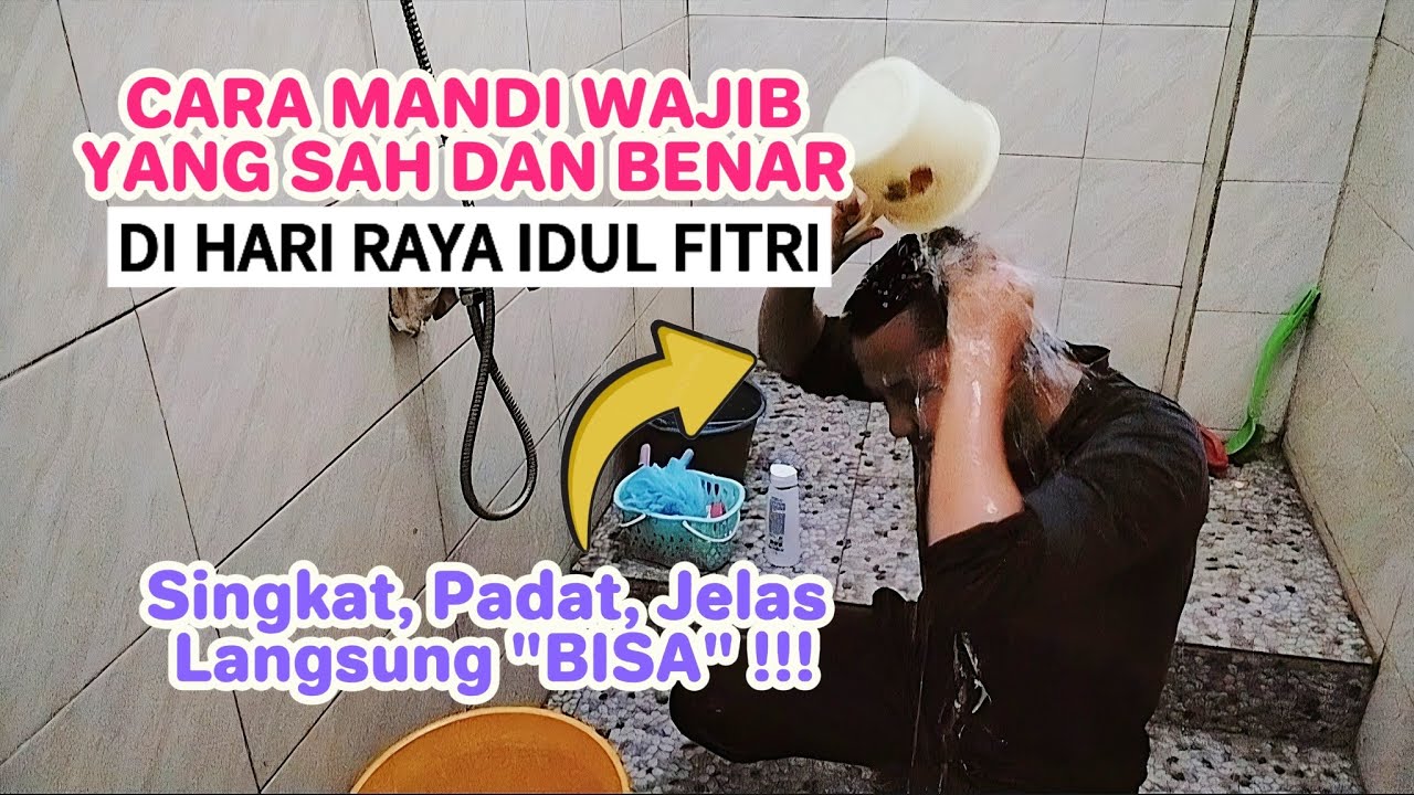 Cara Mandi Wajib (Mandi Junub) Yang Sah & Benar Sesuai Sunnah !!?