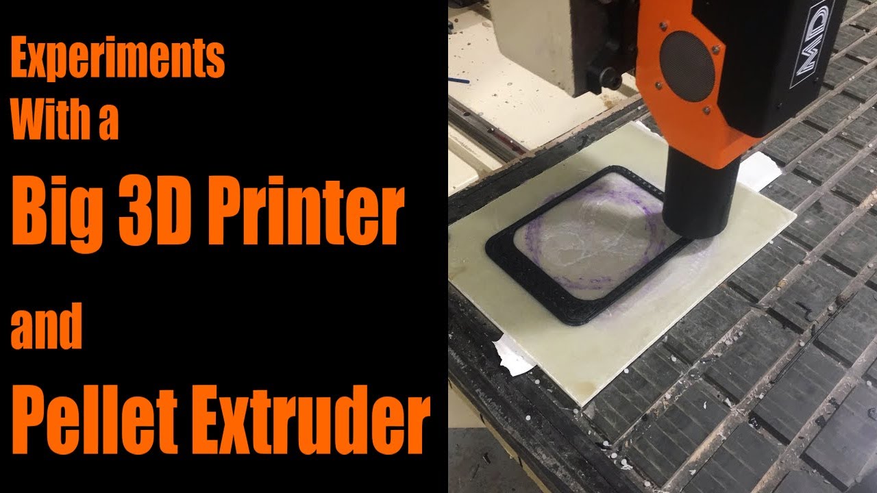 Experiments With a Big 3D Printer and Pellet Extruder