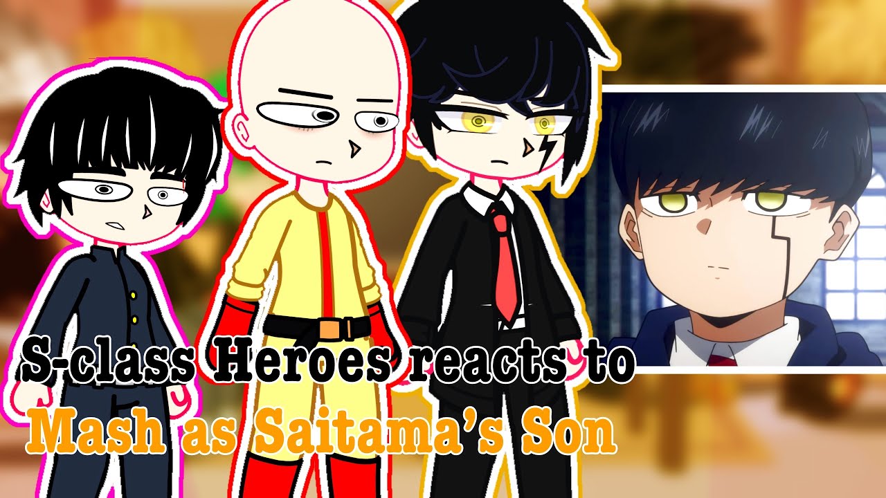 S-Class Heroes reacts to Mash as Saitama son (2-?)