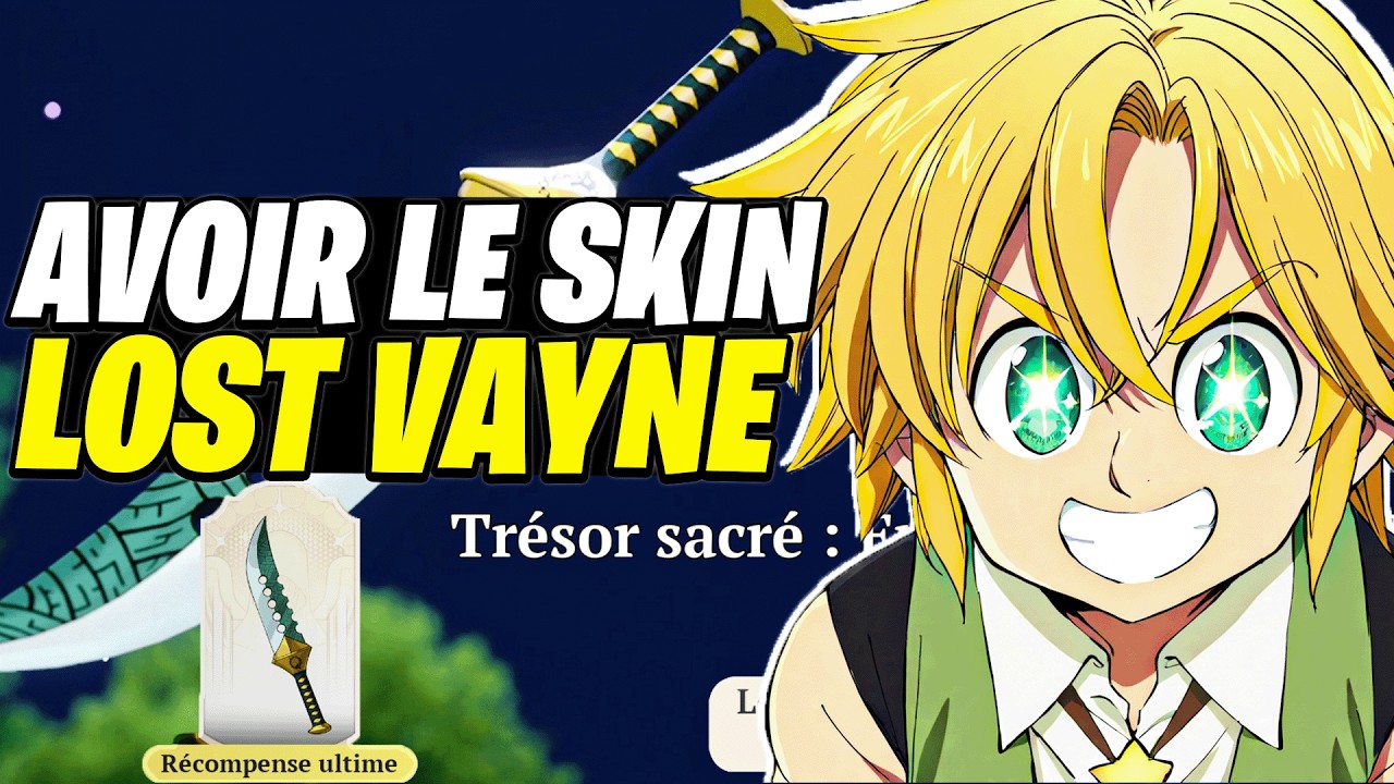 COMMENT AVOIR LE SKIN MELIODAS LOST VAYNE 7DS ORIGIN