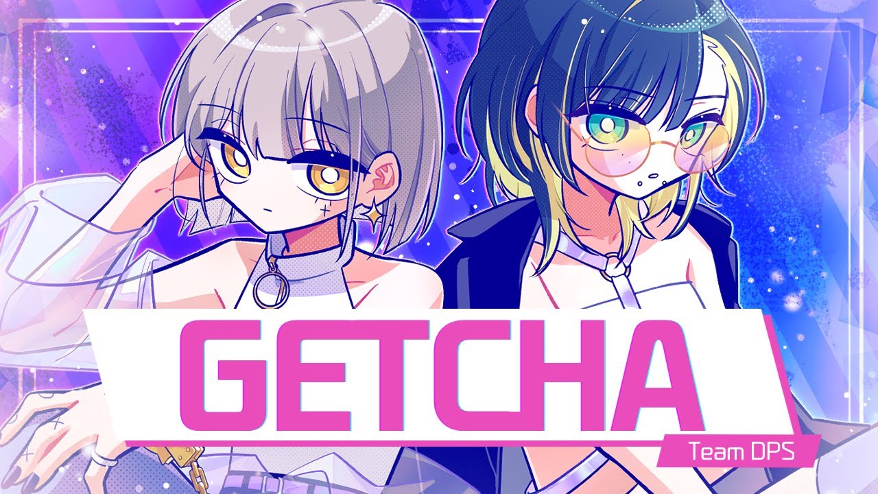 【Team DPS】 GETCHA! / SWGR x KOMORI 【COVER / 歌ってみた】