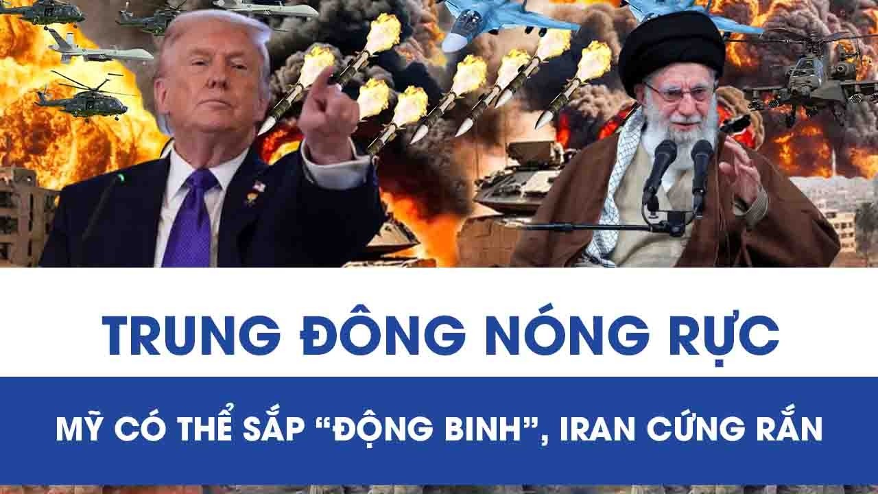 Trung Đông “nín thở” trước nguy cơ Mỹ ra đòn, Iran đáp trả cứng rắn