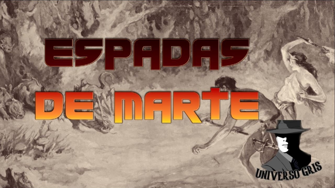 Espadas de Marte | John Carter | Historias Clásicas de Ciencia Ficción