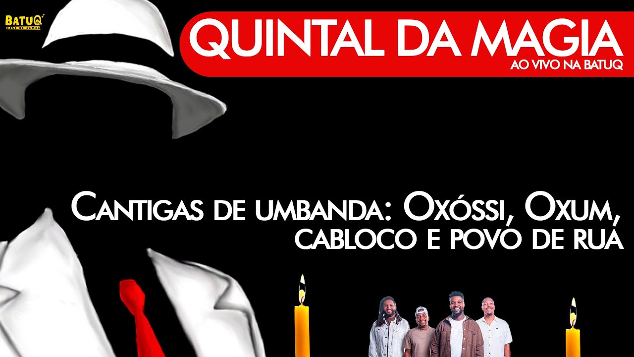 Quintal da Magia - Cantigas de Umbanda: Ox&oacute;ssi, Oxum, cabloco e povo de rua - Ao vivo na BatuQ