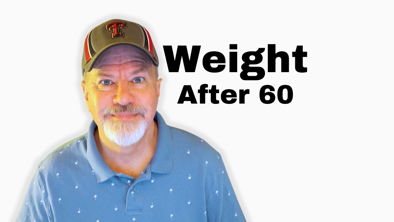 Weight After 60 - How I Think About it Now