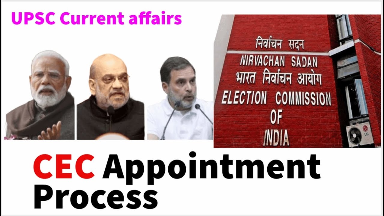 CEC Appointment UPSC Current affairs In English