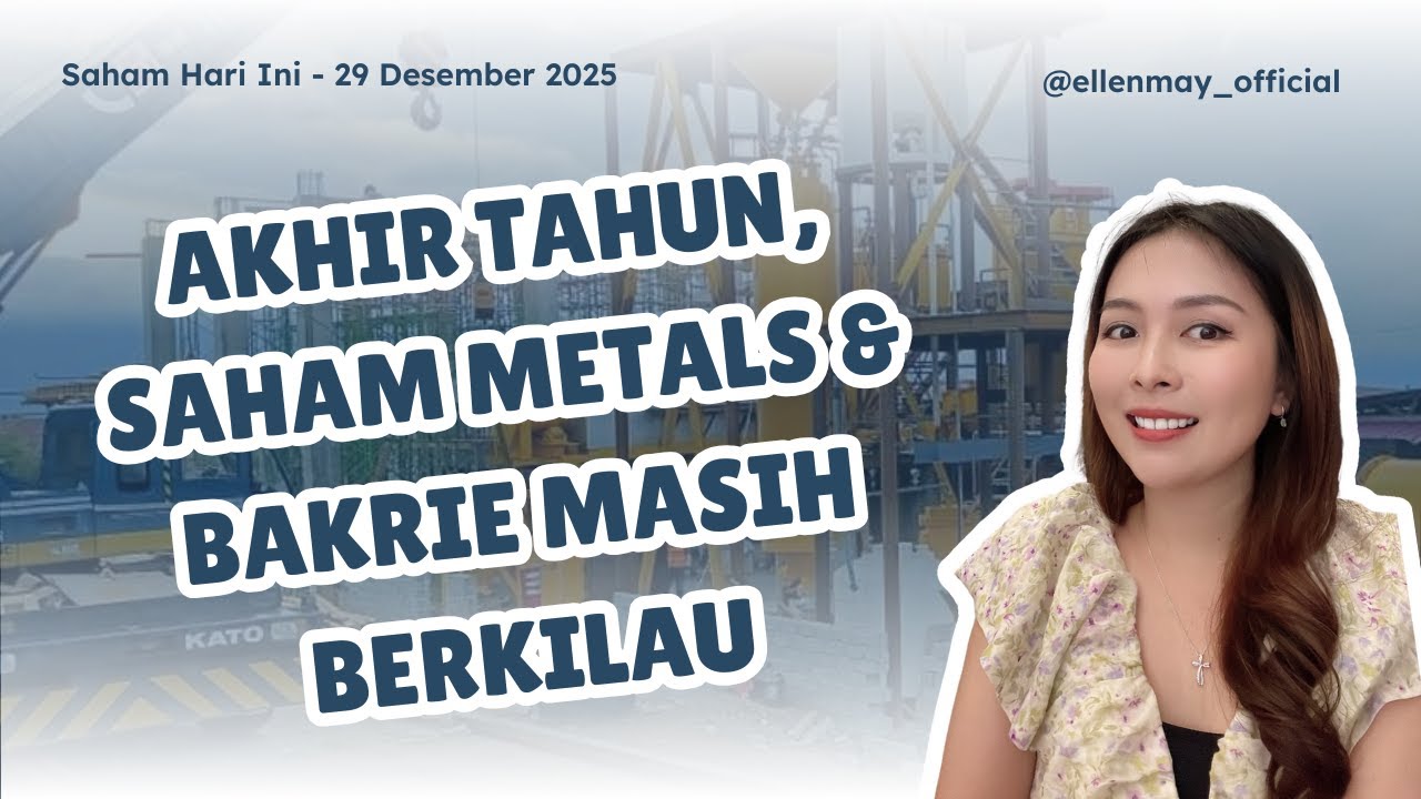 Saham Hari Ini 29 Dec 2025: Akhir Tahun, Saham Emas dan Bakrie Masih Berkilau, Masih Boleh Beli?
