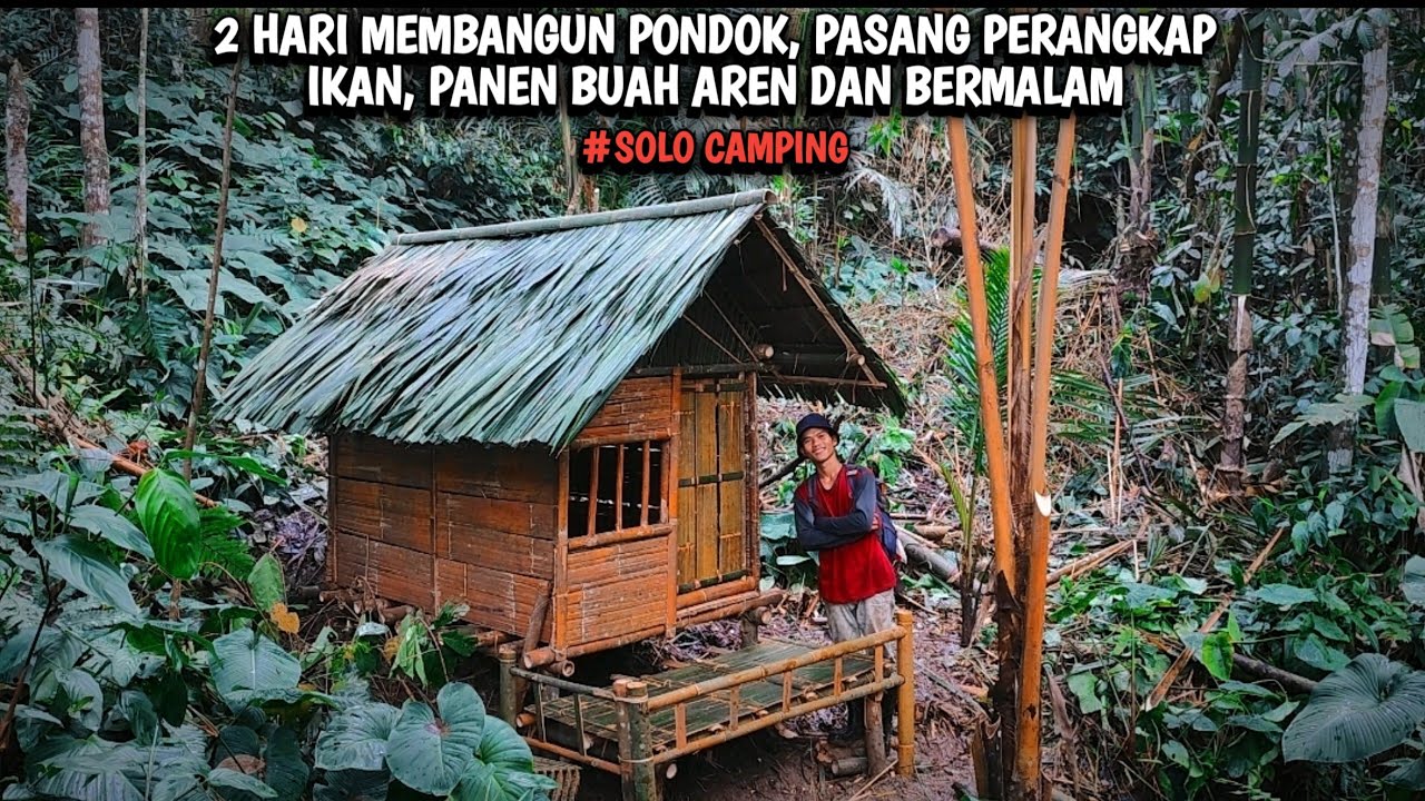 Membangun pondok bambu, pasang perangkap ikan, panen buah kolang Kaling dan bermalam | SOLO CAMPING