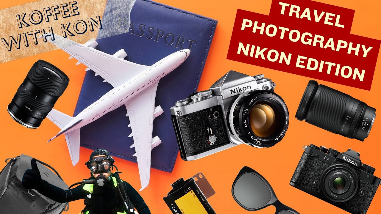 Your Travel Photography kit - Tips & Tricks - Nikon Edition - Koffee with Kon