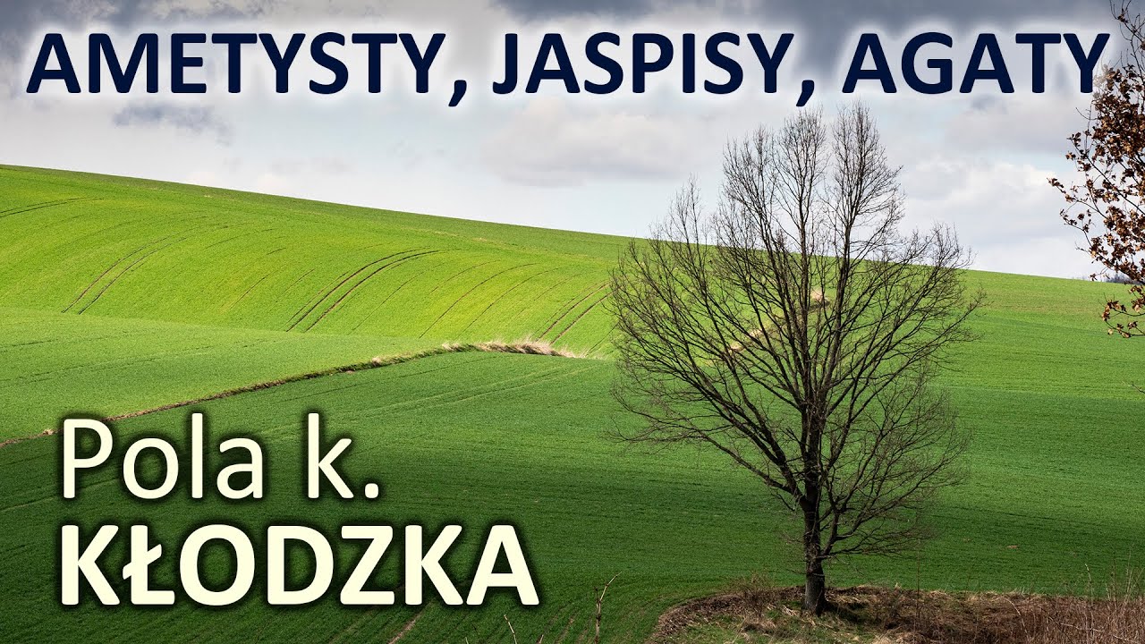 Pola pod Kłodzkiem, czyli poszukiwania ametystów, jaspisów i agatów.