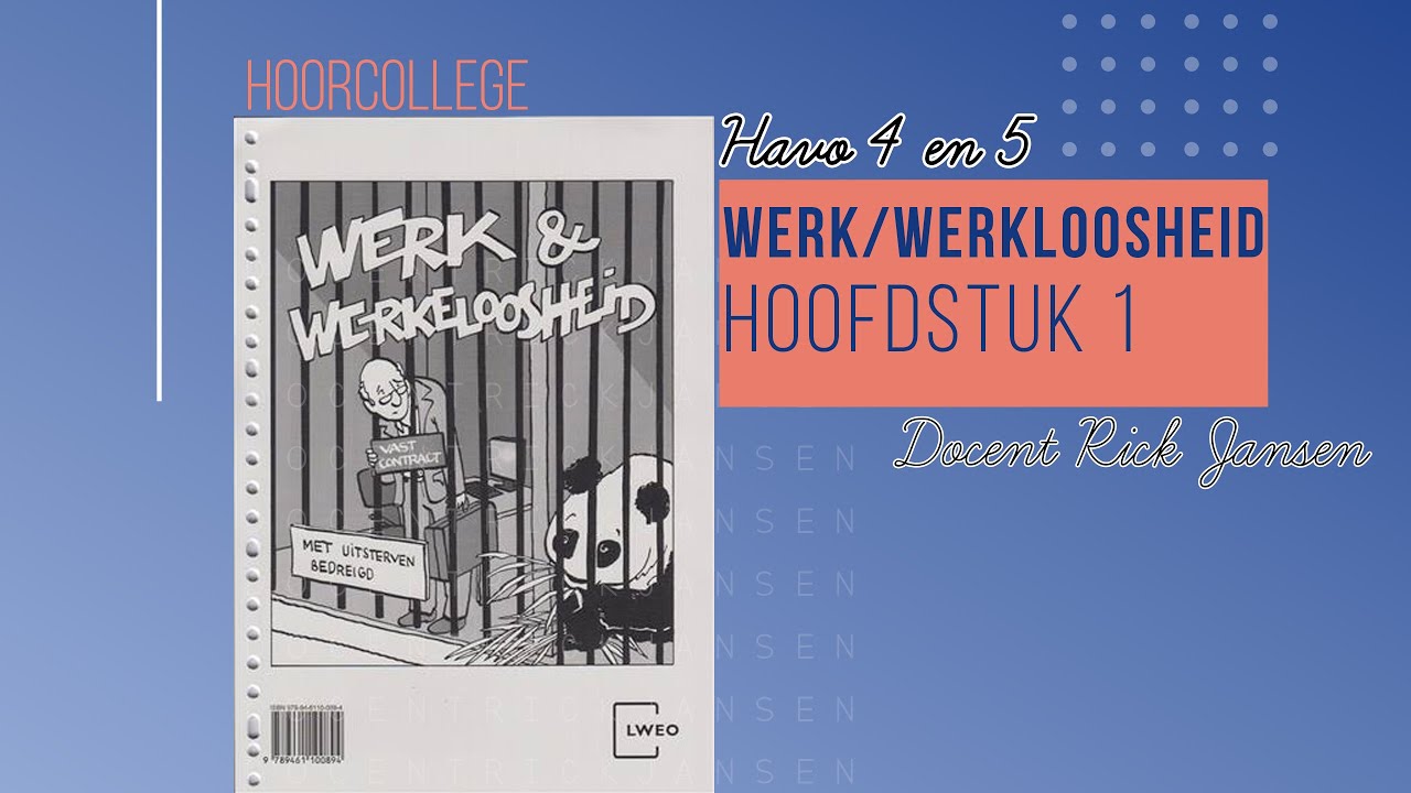 Economie HAVO 4/5 - Werk & Werkloosheid - Hoofdstuk 1 hoorcollege
