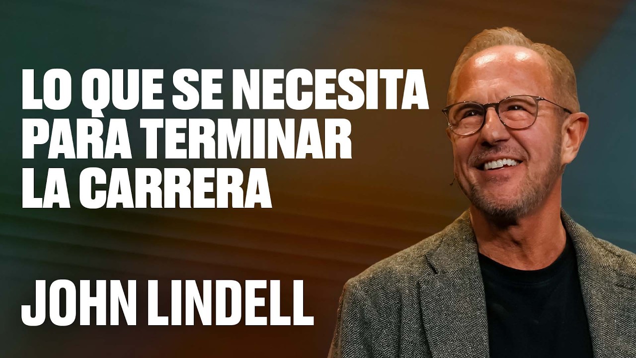 Lo Que Se Necesita Para Terminar la Carrera | Mantente fuerte - #31 | John Lindell