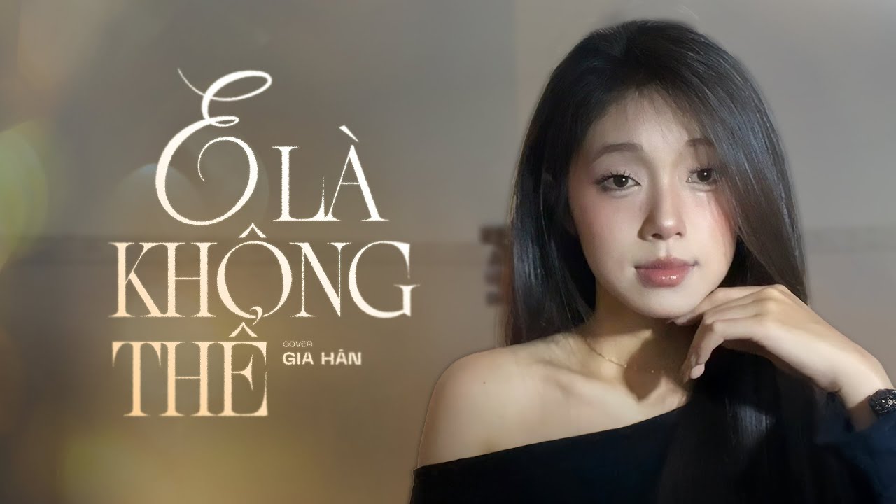 E Là Không Thể - Anh Quân Idol | GIA HÂN COVER | Mất 1 ngày để yêu 1 người, vậy mất bao lâu để quên