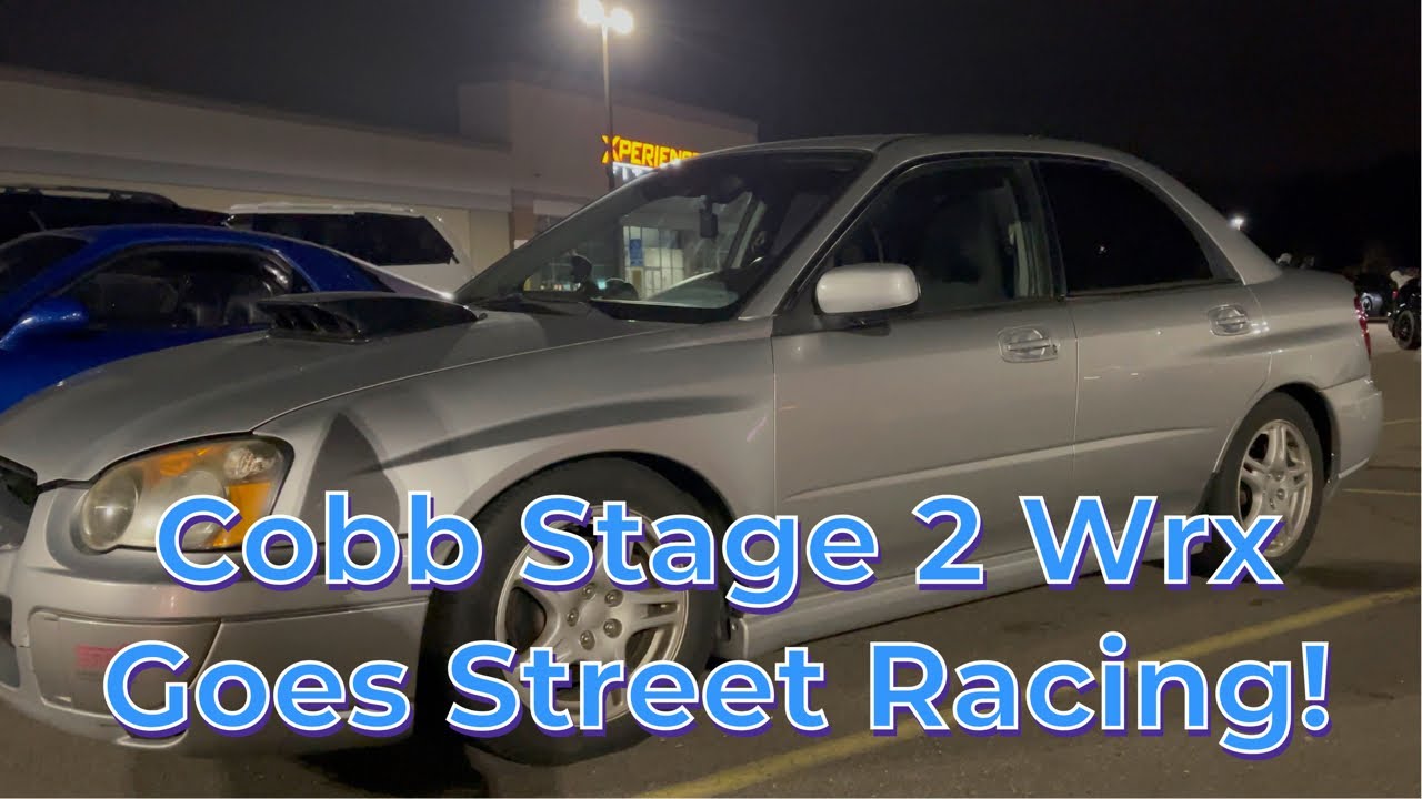 Cobb Stage 2 Wrx vs The World | Street Race | Crazy fast on a BUDGET!! Wrx humiliates Wrx/Sti
