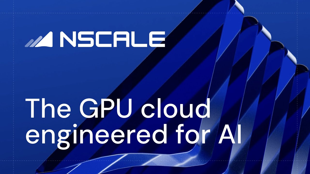 Nscale GPU Cloud: high-performance and scalable AI infrastructure