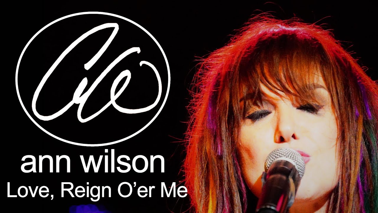 Ann Wilson - Love Reign O'er Me (Live)