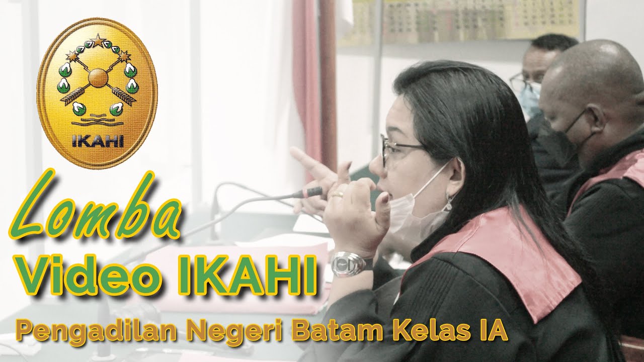 Lomba Video IKAHI - PN Batam #ppikahi #lombavideopendekikahi2022