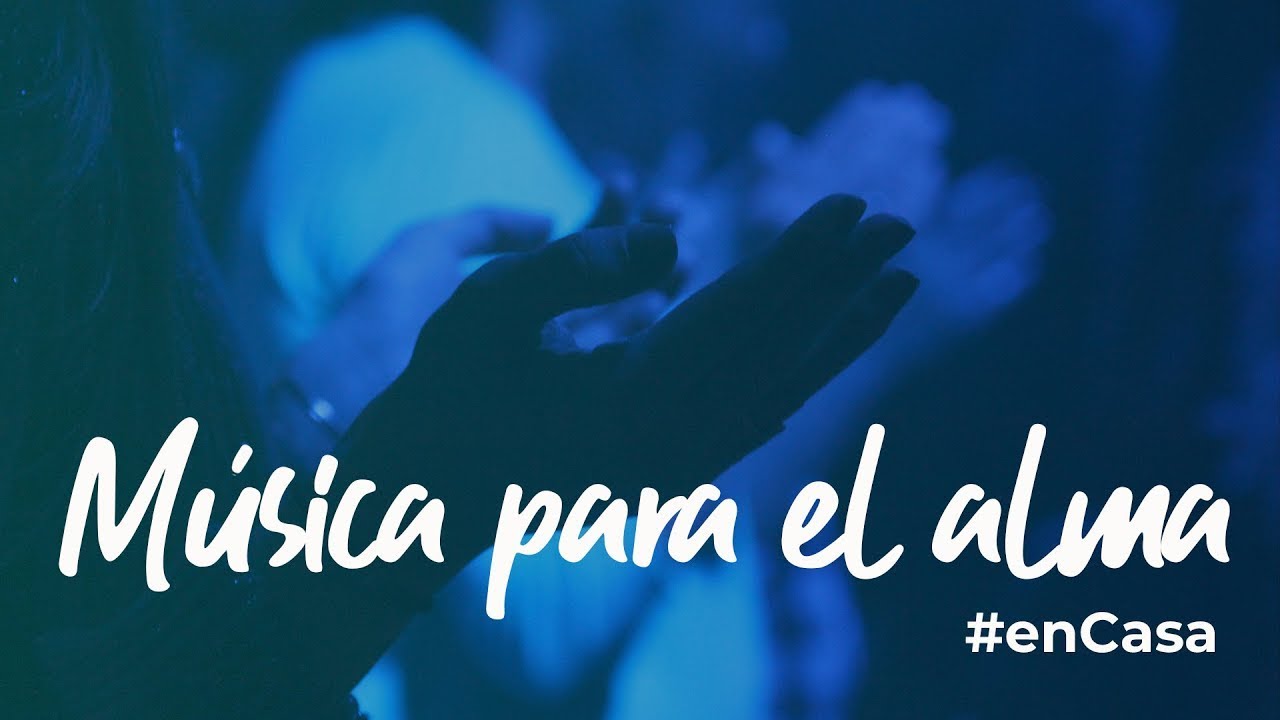 Música para el alma | Especial de Alabanza y Adoracion