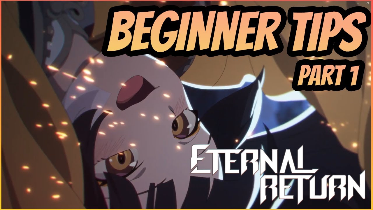 ETERNAL RETURN NEW PLAYER/BEGINNER TIPS FROM A GUY THAY PLAYED IT TOO MUCH PART 1!