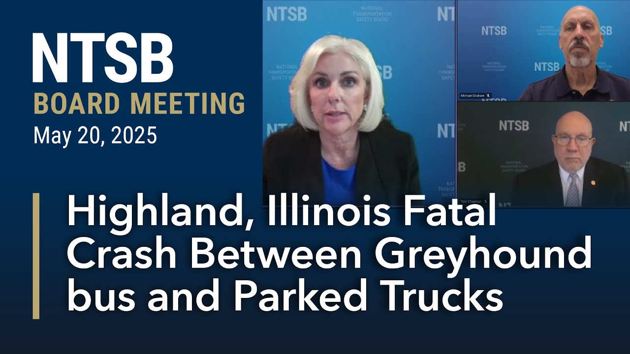 NTSB Board Meeting - Highland, Illinois Fatal Crash Between Greyhound Bus and Parked Trucks