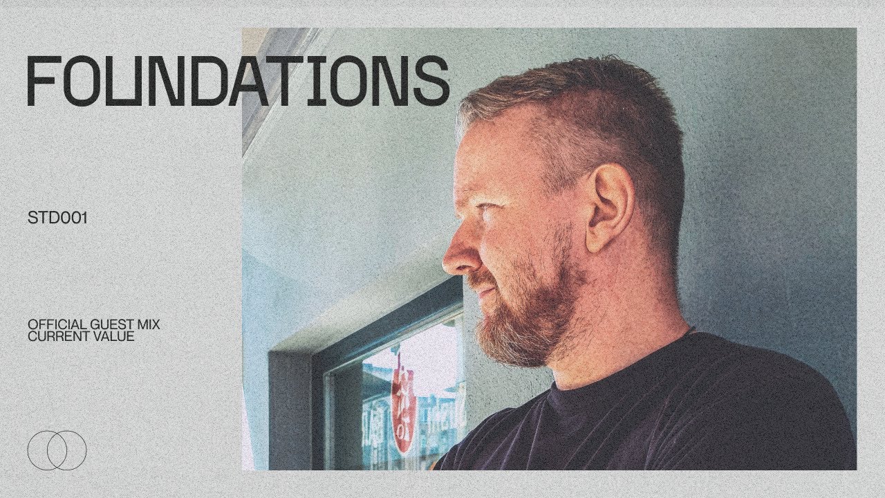 Current Value Presents 'FOUNDATIONS' [Release Guest Mix]