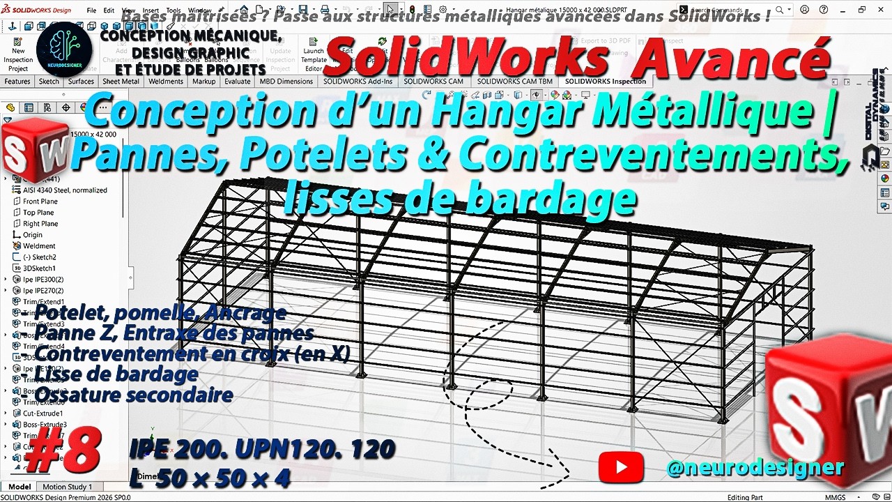 SolidWorks Avancé #8: Conception d'un Hangar Métallique |Pannes, Potelets, Lisses & Contreventements