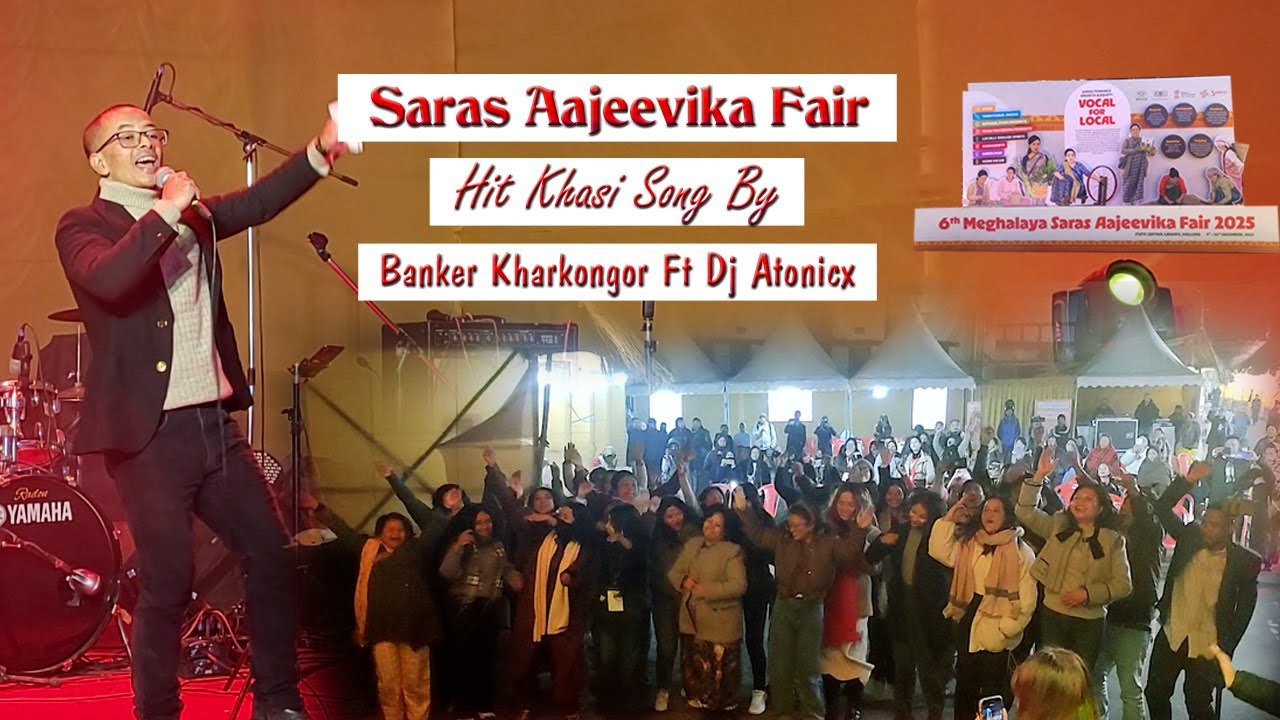 SARAS Fair || Khasi Hit Song By Banker Kharkongor || MSRLS