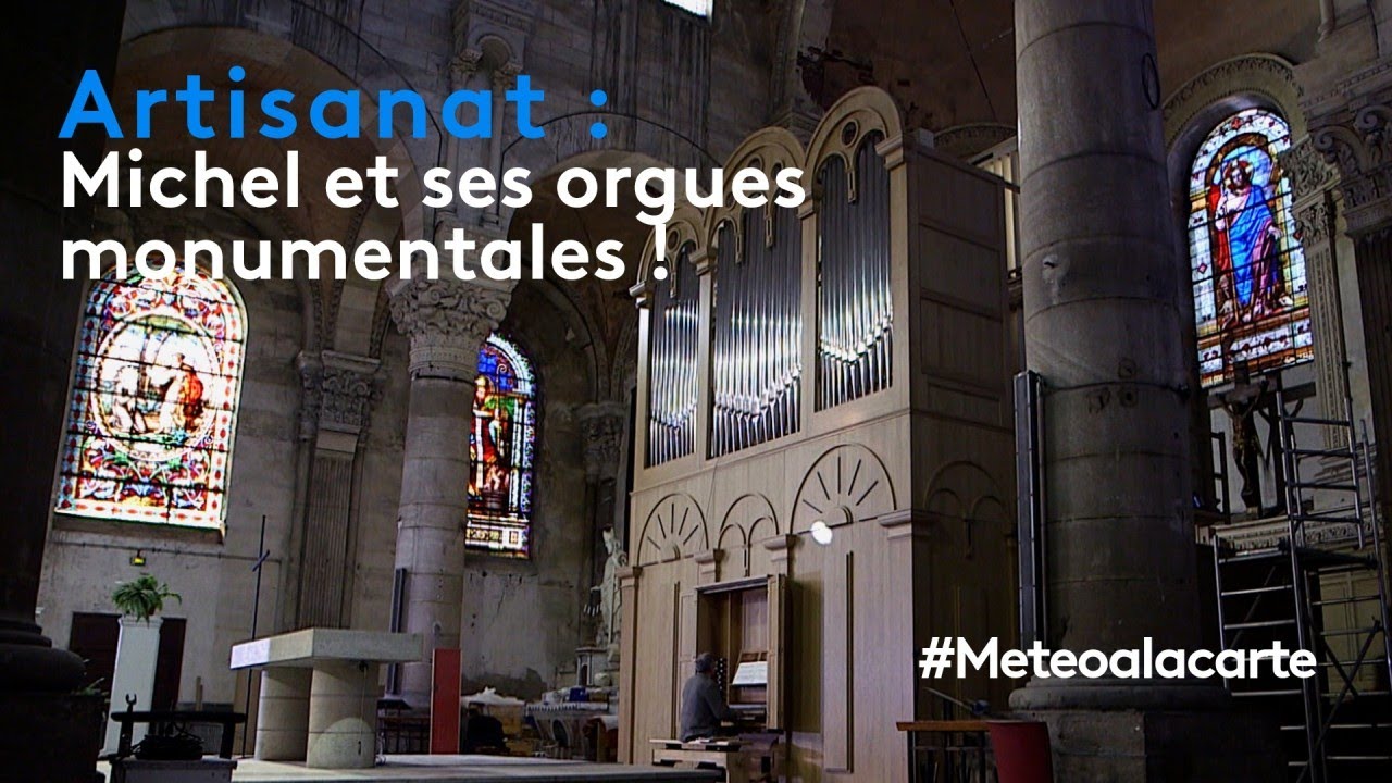 Artisanat : Michel et ses orgues monumentaux