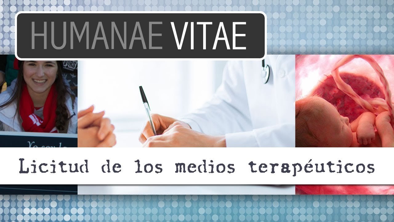 Humanae Vitae: licitud de los medios terapéuticos 9/12