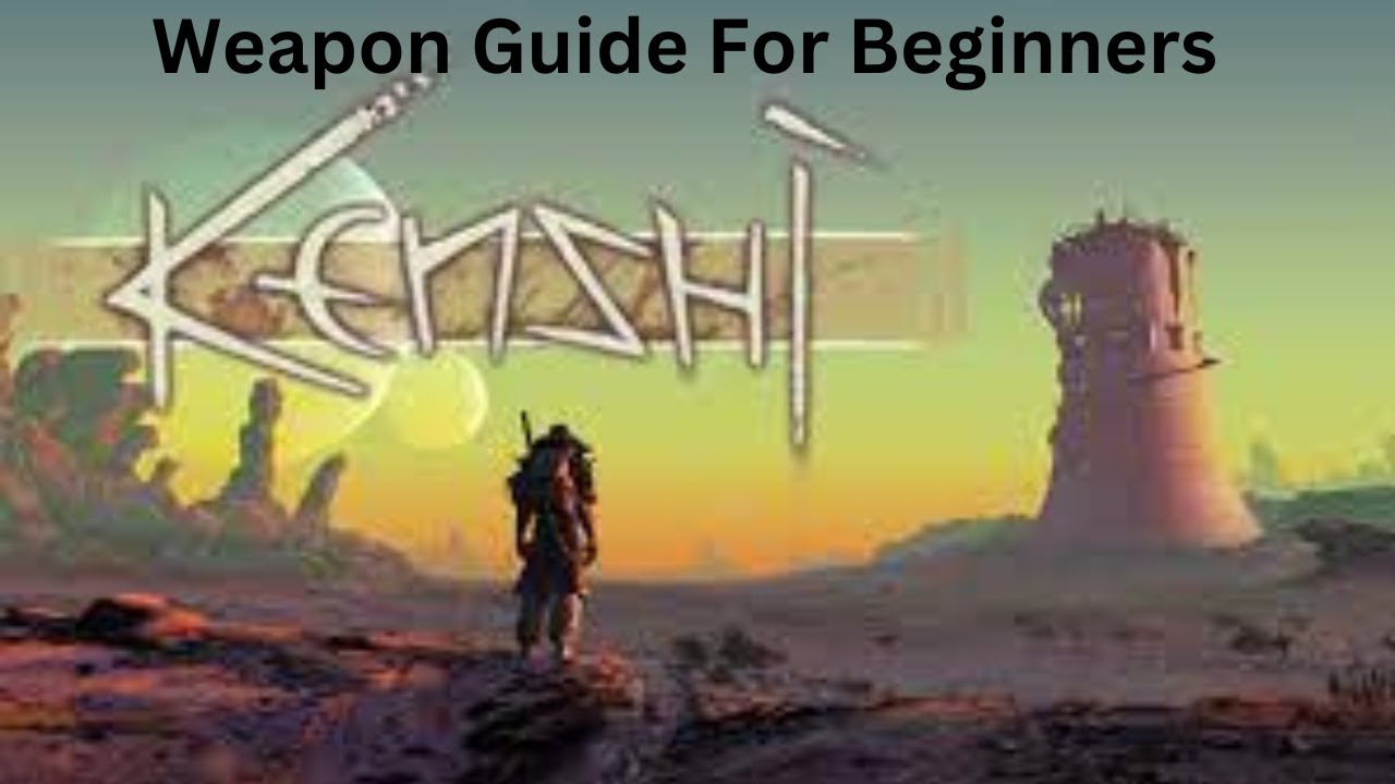 Weapons Guide For Beginners - Kenshi