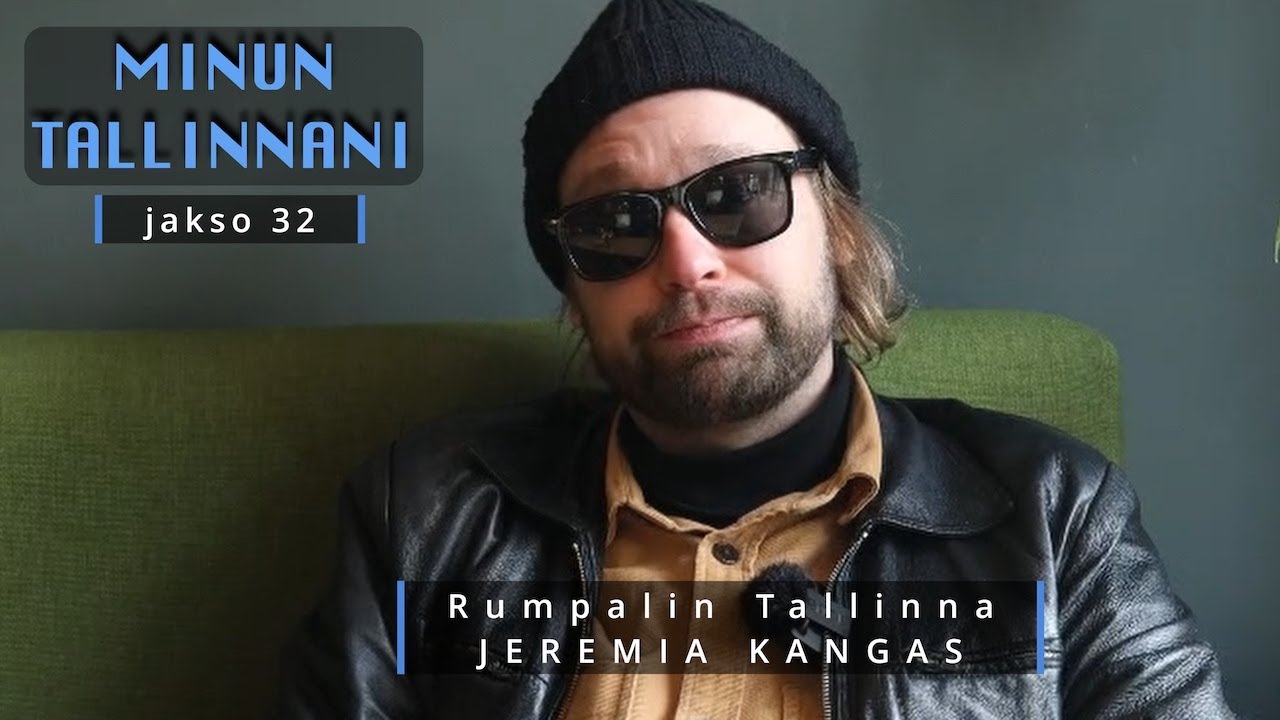 MINUN TALLINNANI jakso 32 -  Rumpalin Tallinna
