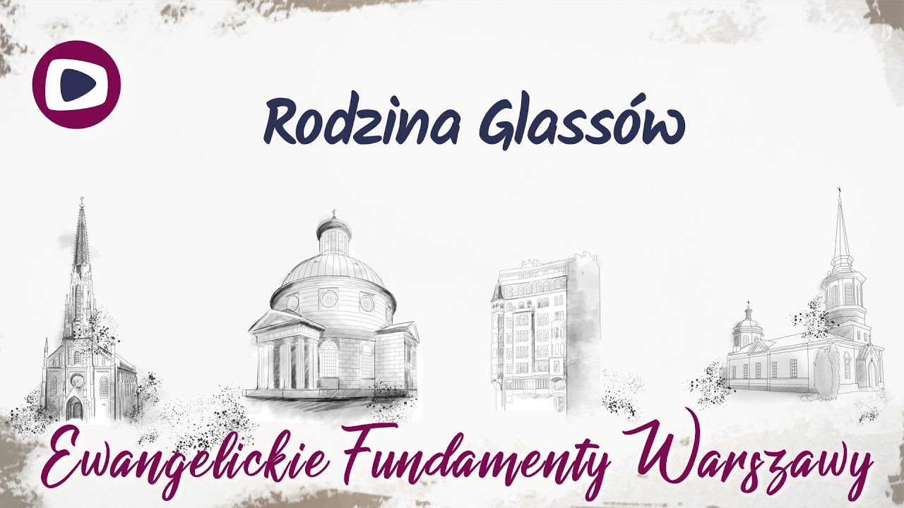Ewangelickie Fundamenty Warszawy: Rodzina Glassów (52)