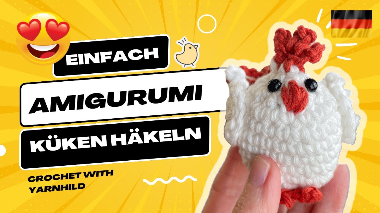 Wie man ein süẞes amigurumi Küken häkeln kann - Küken häkeln für Anfänger (mit Vorkenntnisse)