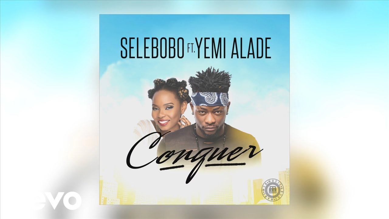 Selebobo - Conquer (Audio) ft. Yemi Alade