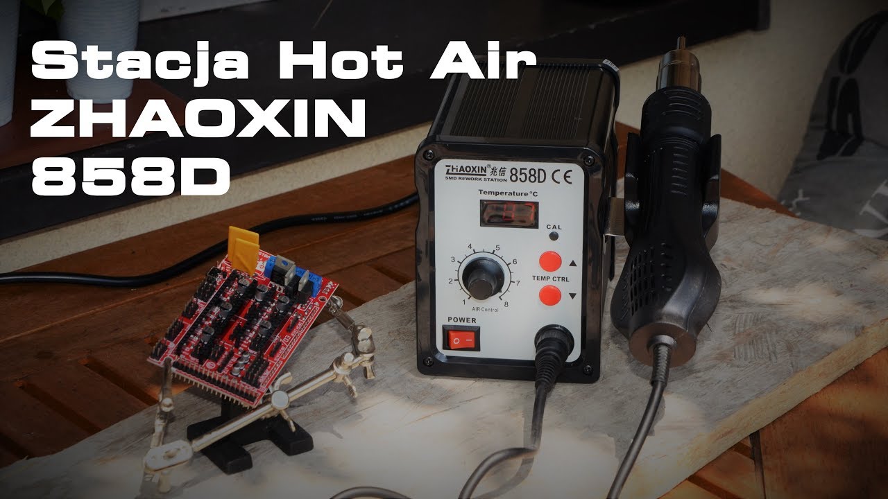 Moja nowa zabawka - Stacja Hot Air Zhaoxin 858D