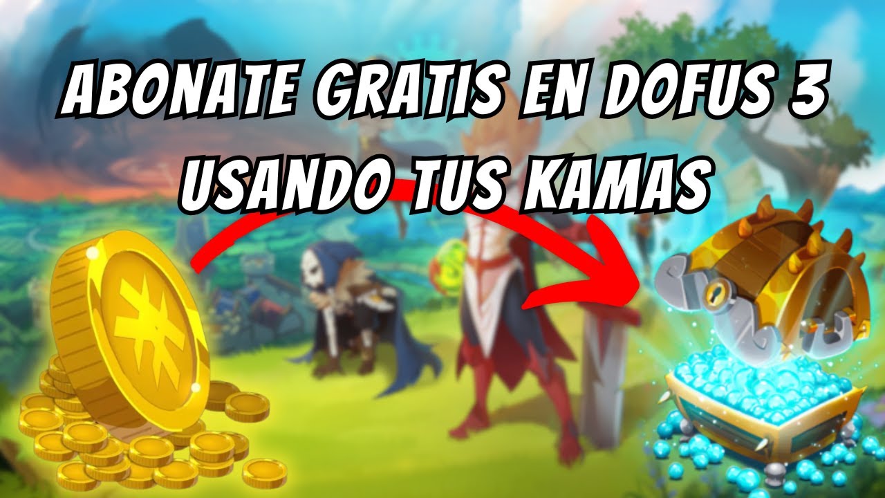 &iexcl;Ab&oacute;nate gratis en Dofus 3 con tus Kamas! &ndash; Gu&iacute;a paso a paso