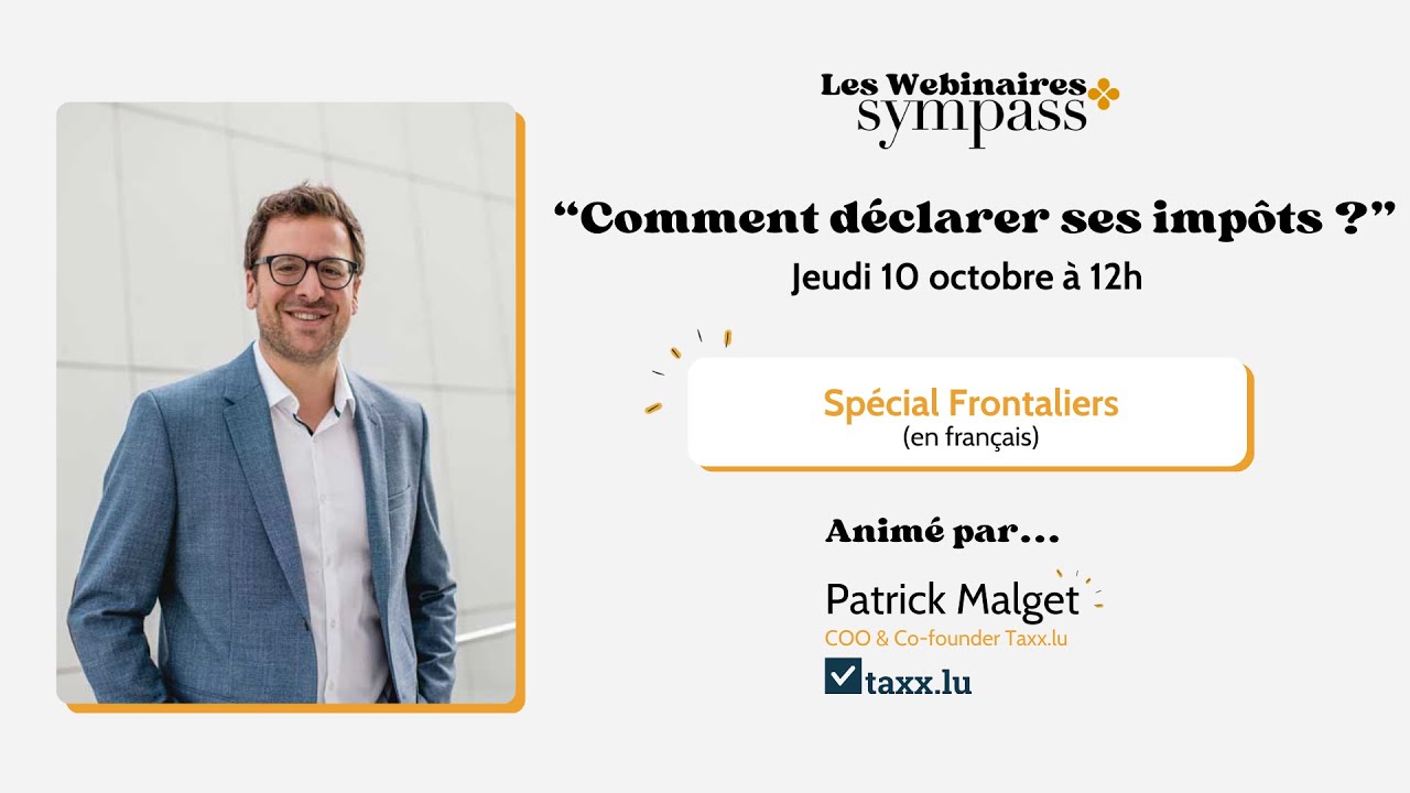Les Webinaires Sympass - Spécial Frontaliers avec Taxx.lu