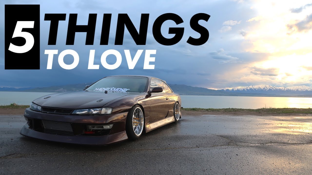 5 THINGS I LOVE about the 240sx!