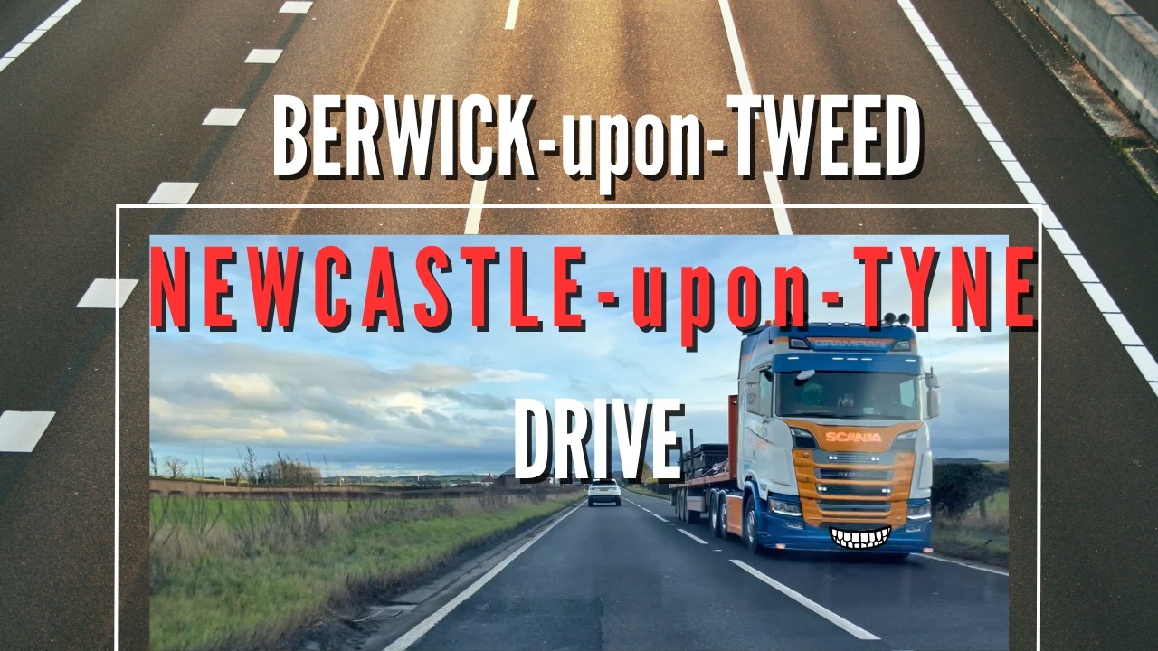 Berwick upun Tweed - Newcastle upon Tyne Drive | A1 | February 2026